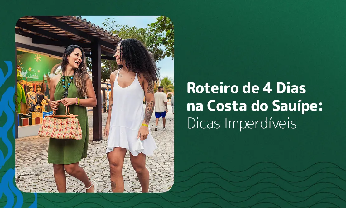 Roteiro de 4 Dias na Costa do Sauípe: Dicas Imperdíveis